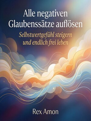 cover image of Alle negativen Glaubenssätze auflösen
